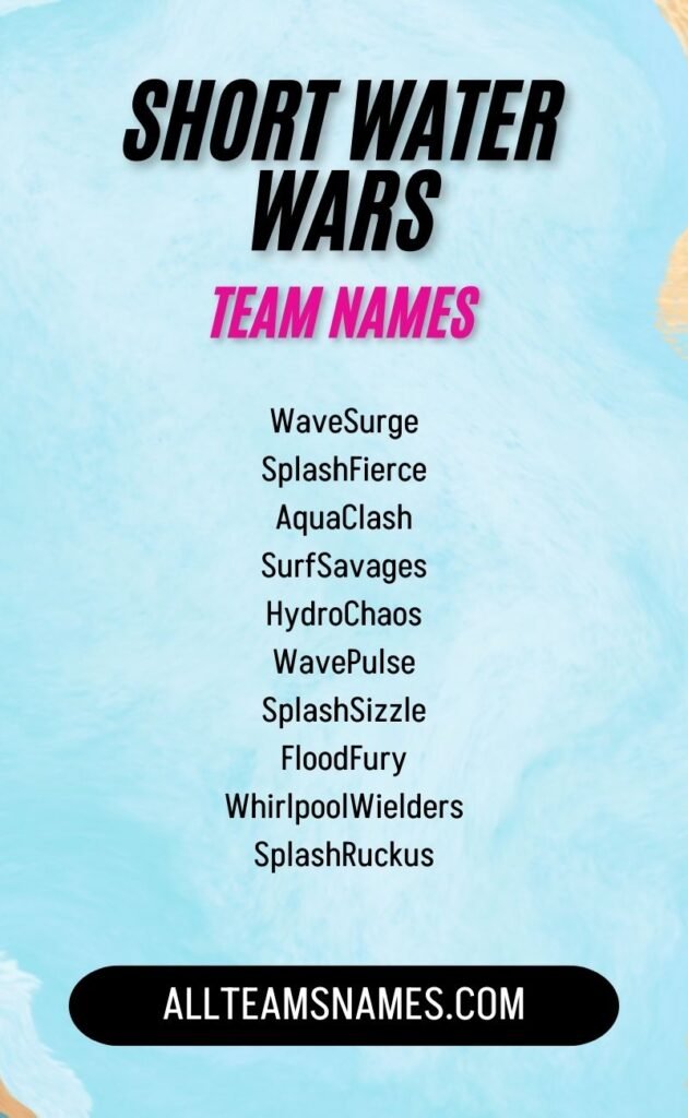 Short Water Wars Team Names