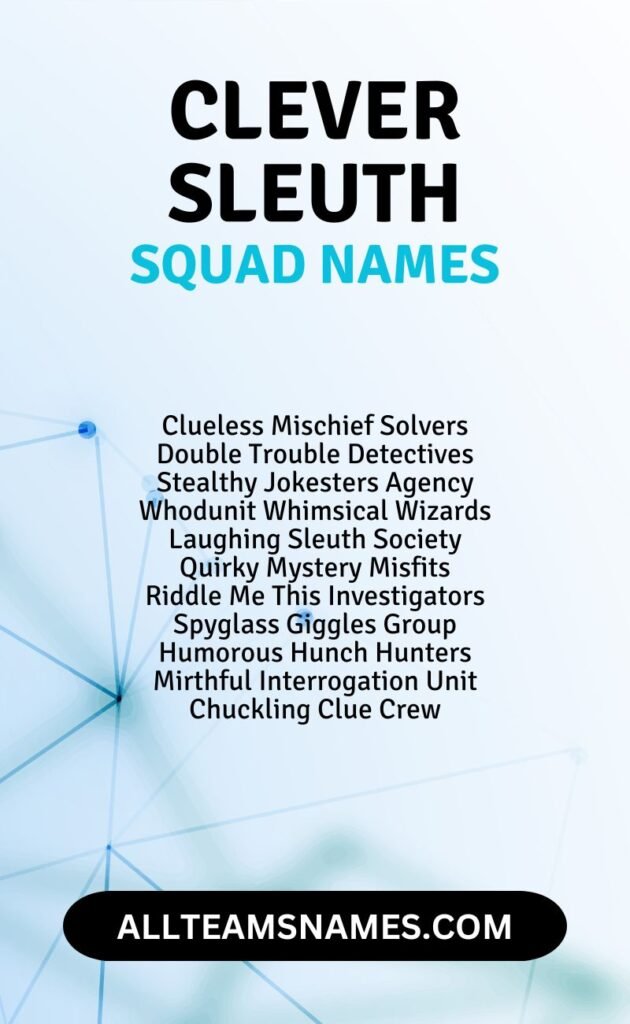 Clever Sleuth Squad Names