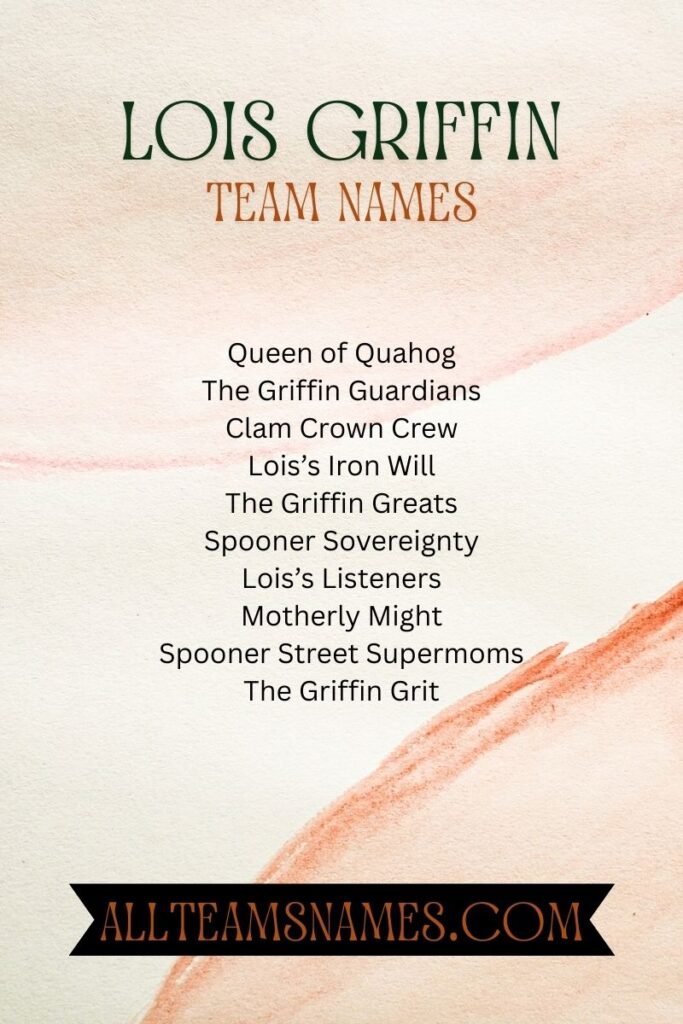 Lois Griffin Team Names